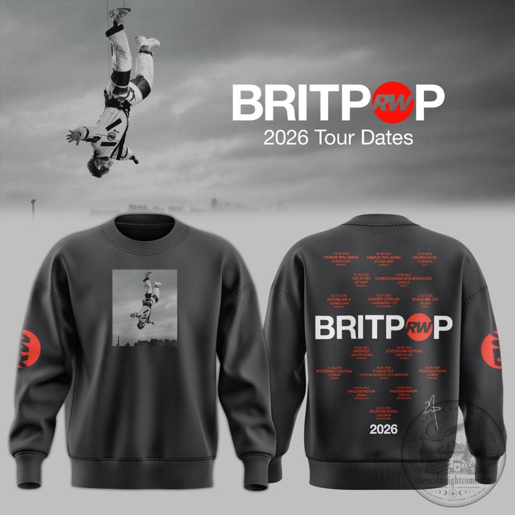 Robbie Williams Britpop 2026 World Tour Dates Commemorative Sweatshirt Robbie Williams Britpop 2026 World Tour Dates Commemorative Sweatshirt